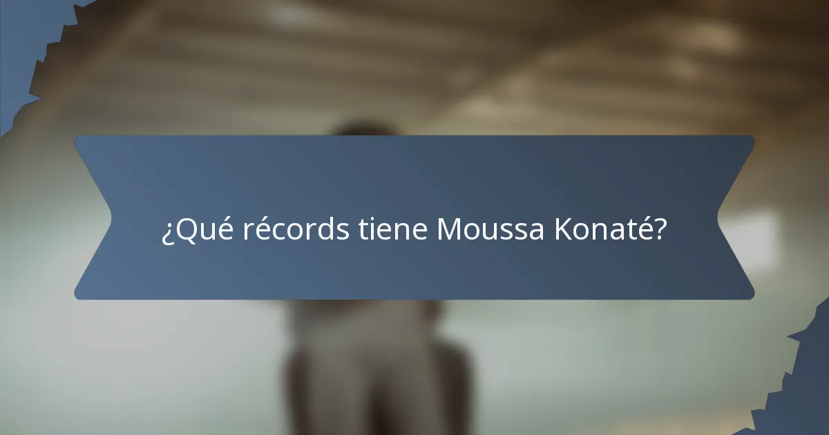 ¿Qué récords tiene Moussa Konaté?